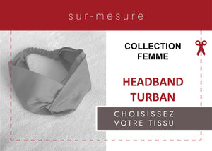 HEADBAND TURBAN | CHOISISSEZ VOTRE TISSU |