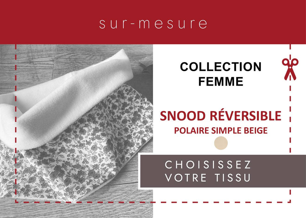 SNOOD RÉVERSIBLE FEMME POLAIRE SIMPLE *BEIGE* | CHOISISSEZ VOTRE TISSU |